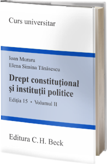 Drept constituțional și instituții politice. Ediția 15. Volumul II